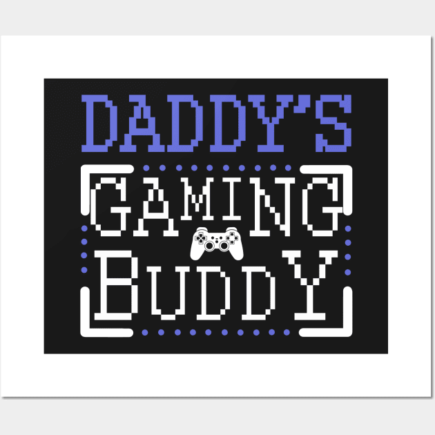 Daddy's Gaming buddy Wall Art by KsuAnn